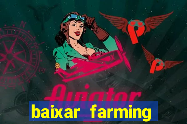 baixar farming simulator 18 dinheiro infinito